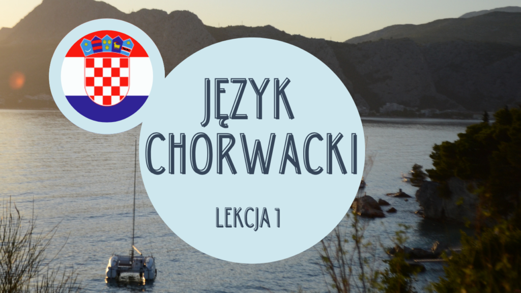 Miniatura lekcji 1 darmowego kursu języka chorwackiego – podstawowe zwroty